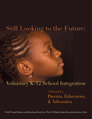 Still looking to the future : voluntary K-12 school integration, a manual for parents, educators, and advocates