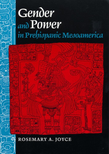 Gender and Power in Prehispanic Mesoamerica