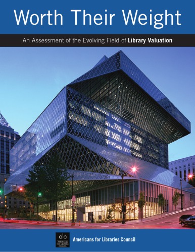 Worth their weight : an assessment of the evolving field of library valuation