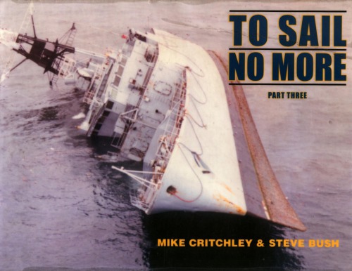 To sail no more. Pt. 3, Mike Critchley & Steve Bush