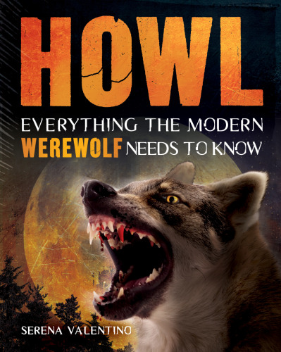 Howl : everything the modern werewolf needs to know
