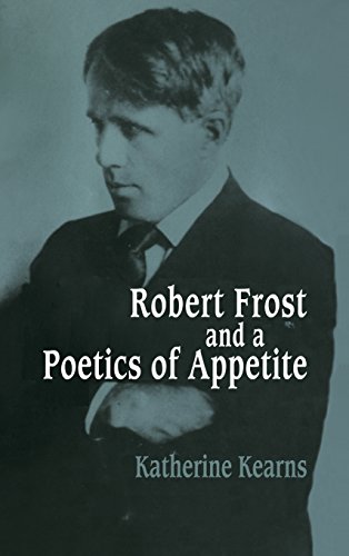 Robert Frost and a Poetics of Appetite