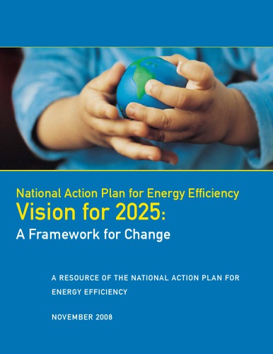 National Action Plan for Energy Efficiency vision for 2025 : a framework for change : executive summary