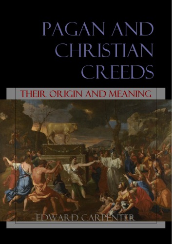 Pagan & Christian creeds : their origin and meaning
