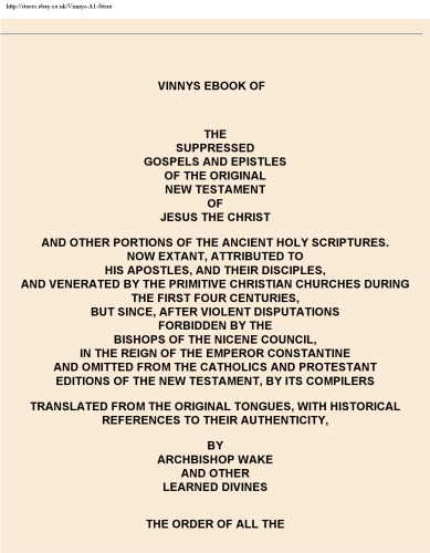 The Forbidden Books of the original New Testament ... Translated ... by Archbishop Wake and other learned divines. [A new edition by Edward Hancock of William Hone's 