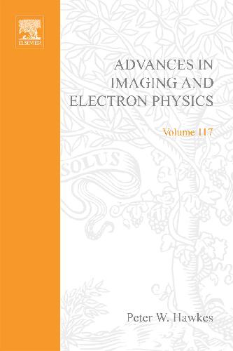 Advances in Imaging and Electron Physics, Vol. 117