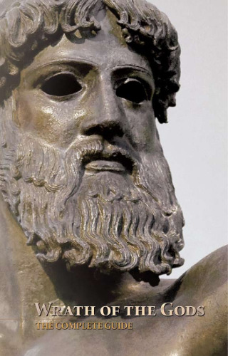 Wrath of the Gods: The Complete Mythological Guide to the Game with Entertaining Information Based on the Stories of the Heroes of the Greek Myths and the Gods and Monsters of Greek Mythology