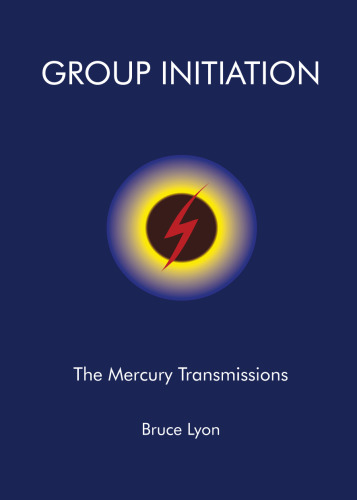 Group Initiation: The Mercury Transmissions