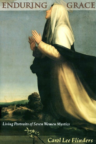 Enduring grace : living portraits of seven women mystics
