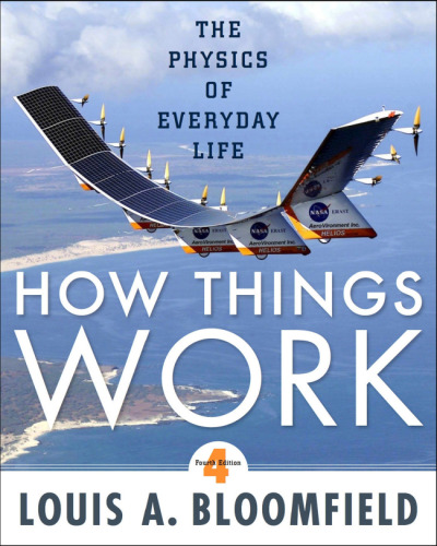 How Things Work: The Physics of Everyday Life