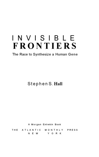 Invisible Frontiers: The Race to Synthesize a Human Gene