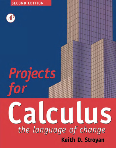 Projects for Calculus the Language of Change, Second Edition: Calculus: The Language of Change