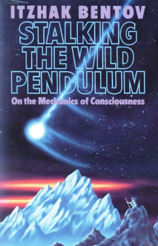 Stalking the Wild Pendulum: On the Mechanics of Consciousness