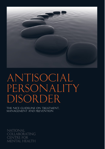 Antisocial Personality Disorder: The NICE Guideline on Treatment, Management and Prevention