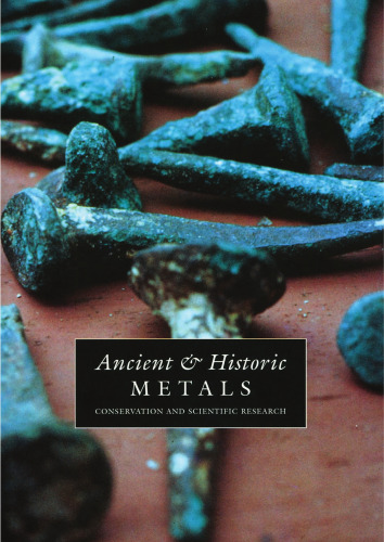 Ancient & Historic Metals: Conservation and Scientific Research
