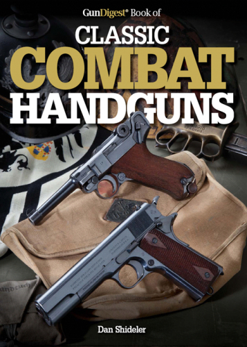 The Gun Digest Book of Classic Combat Handguns