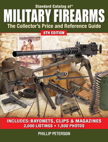 Standard Catalog of Military Firearms: The Collector’s Price and Reference Guide