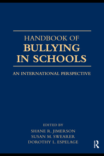 Handbook of Bullying in Schools: An International Perspective