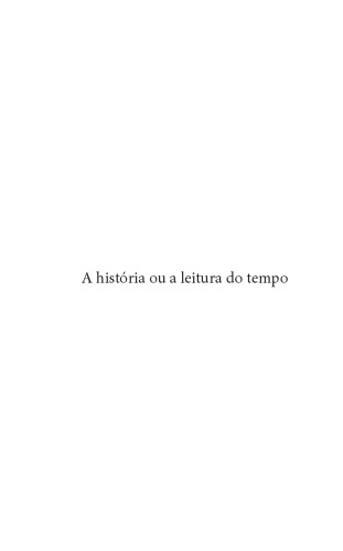 A História ou a Leitura do Tempo