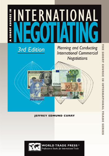 A short course in international negotiating : planning and conducting international commercial negotiations