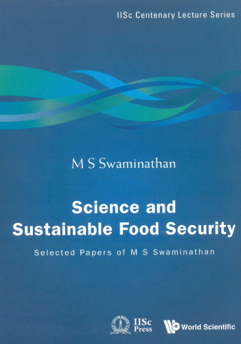 Science and sustainable food security : selected papers of M S Swaminathan