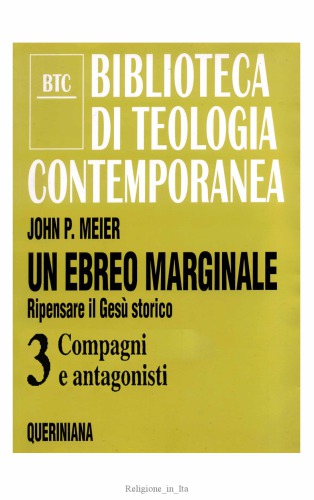 Un ebreo marginale. Ripensare il Gesù storico. Compagni e antagonisti