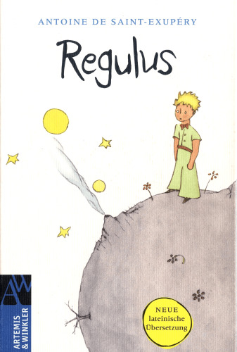 Regulus: Lateinische Ausgabe von: Der kleine Prinz