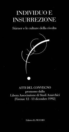 Individuo e Insurrezione: Stirner e le Culture della Rivolta
