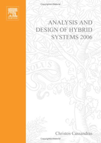Analysis and Design of Hybrid Systems 2006: A Proceedings volume from the 2nd IFAC Conference, Alghero, Italy, 7-9 June 2006 (IPV - IFAC Proceedings volume)