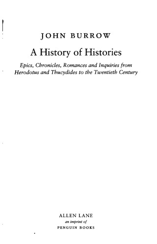 A History of Histories: Epics, Chronicles, Romances and Inquiries from Herodotus and Thucydides to the Twentieth Century