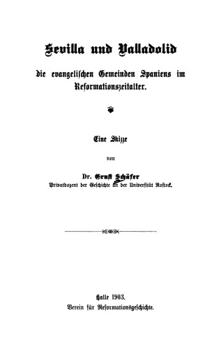 Sevilla und Valladolid. Die evangelischen Gemeinden Spaniens im Reformationszeitalter