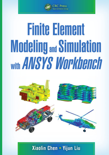 Finite Element Modeling and Simulation with ANSYS Workbench