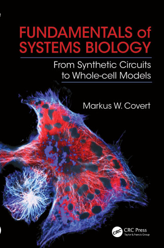 Fundamentals of Systems Biology: From Synthetic Circuits to Whole-cell Models