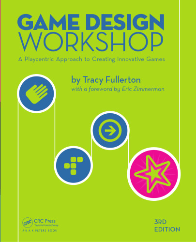 Game Design Workshop: A Playcentric Approach to Creating Innovative Games