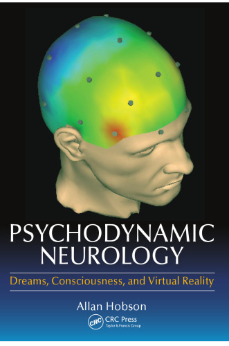 Psychodynamic Neurology: Dreams, Consciousness, and Virtual Realty