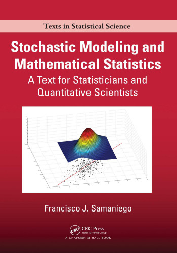 Stochastic Modeling and Mathematical Statistics: A Text for Statisticians and Quantitative Scientists