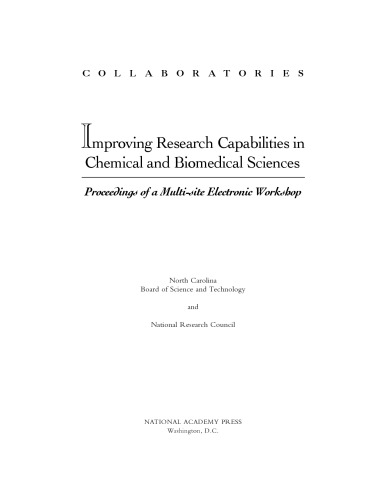 Collaboratories: Improving Research Capabilities in Chemical and Biomedical Sciences: Proceedings of a Multi-site Electronic Workshop