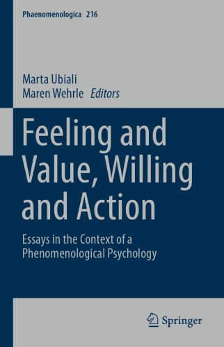 Feeling and Value, Willing and Action. Essays in the Context of a Phenomenological Psychology
