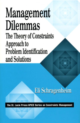 Management dilemmas : the theory of constraints approach to problem identification and solutions