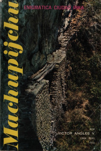 Machupijchu: Enigmática ciudad inka