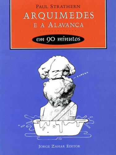 Arquimedes e a Alavanca em 90 Minutos