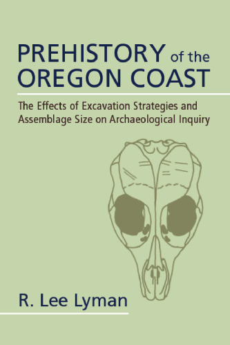Prehistory of the Oregon Coast: The Effects of Excavation Strategies and Assemblage Size on Archaeological Inquiry