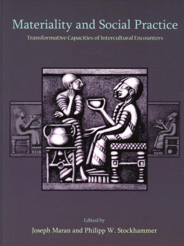 Materiality and Social Practice: Transformative Capacities of Intercultural Encounters