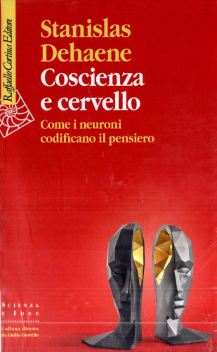 Coscienza e cervello. Come i neuroni codificano il pensiero