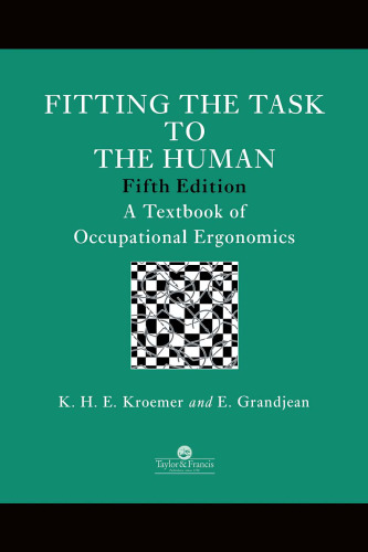 Fitting the task to the human : a textbook of occupational ergonomics