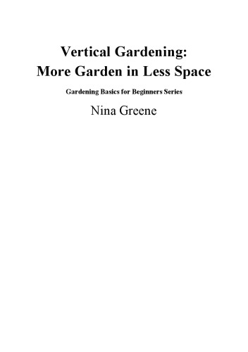 Vertical gardening : more garden in less space