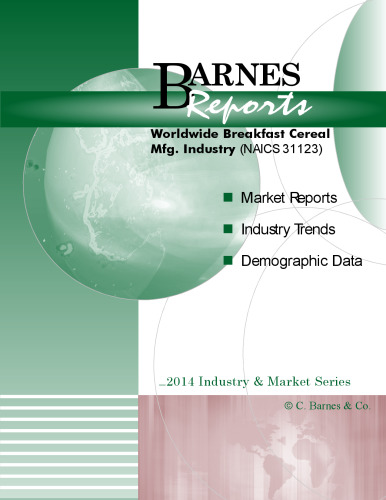 Research and Markets: 2014 Worldwide Breakfast Cereal Manufacturing Industry: Featuring 14 more Countries