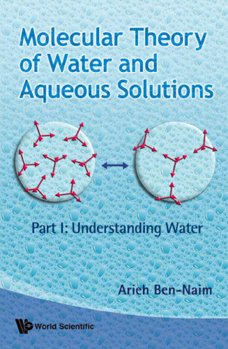 Molecular Theory of Water and Aqueous Solutions: Understanding Water