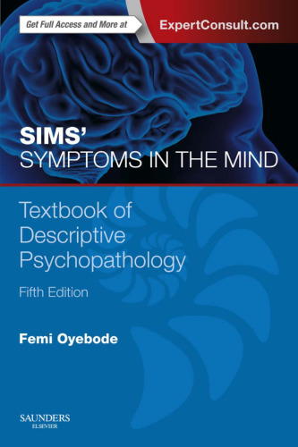 Sims' Symptoms in the Mind: Textbook of Descriptive Psychopathology: With Expert Consult access, 5e