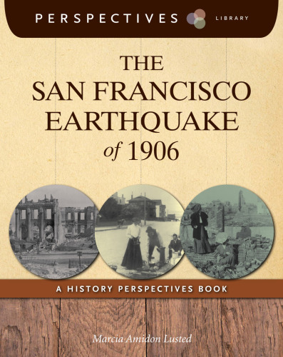 The San Francisco Earthquake of 1906. A History Perspectives Book